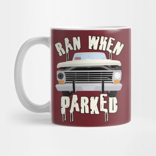 Ran When Parked Truck (small print) Mug